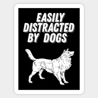 Easily Distracted By Dogs - Dog Lover Gift Sticker